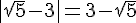 |sqrt{5}-3|=3-sqrt{5}