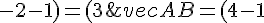 vec{AB} = (4-1 ; 5-2 ; -2-1) = (3 ; 3 ; -3)