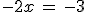 -2x\,=\,-3