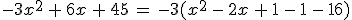 -3x^2\,%2B\,6x\,%2B\,45\,=\,-3(x^2\,-\,2x\,%2B\,1\,-\,1\,-\,16)