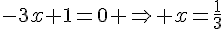 -3x+1=0 \Rightarrow x=\frac{1}{3}