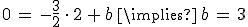 0\,=\,-\frac{3}{2}\,\cdot\,2\,%2B\,b\,\implies\,b\,=\,3