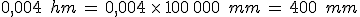 0{%2C}004\,\%2C\,hm\,=\,0{%2C}004\,\times  \,100\%2C000\,\%2C\,mm\,=\,400\,\%2C\,mm