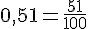 0{,}51=\frac{51}{100}