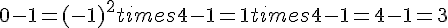 0-1=(-1)^2times  4-1=1times  4-1=4-1=3