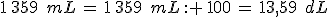 1\%2C359\,\%2C\,mL\,=\,1\%2C359\,\%2C\,mL\,: \,100\,=\,13%2C59\,\%2C\,dL
