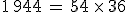 1\,944\,=\,54\,\times  \,36