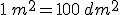 1\,m^2=100\,dm^2