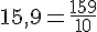 15{,}9=\frac{159}{10}
