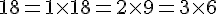 18=1\times  18=2\times  9=3\times  6