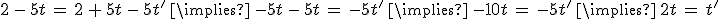 2\,-\,5t\,=\,2\,%2B\,5t\,-\,5t'\,\implies\,-5t\,-\,5t\,=\,-5t'\,\implies\,-10t\,=\,-5t'\,\implies\,2t\,=\,t'
