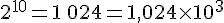 2^{10}=1\,024=1{,}024\times  10^3