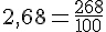 2{,}68=\frac{268}{100}