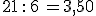 21\,:\,6\,=3,50