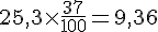 25{,}3\times  \frac{37}{100}=9{,}36