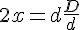 2x = d + \frac{D}{d}