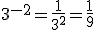 3^{-2}=\frac{1}{3^2}=\frac{1}{9}