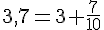 3{,}7=3+\frac{7}{10}