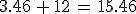 3.46\,%2B\,12\,=\,15.46