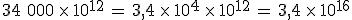 34\,\%2C000\,\times  \,10^{12}\,=\,3%2C4\,\times  \,10^4\,\times  \,10^{12}\,=\,3%2C4\,\times  \,10^{16}