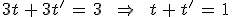 3t\,%2B\,3t'\,=\,3\,\quad\,\Rightarrow\,\quad\,t\,%2B\,t'\,=\,1