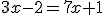 3x-2=7x+1