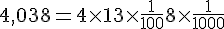 4{,}038=4\times  1+3\times  \frac{1}{100}+8\times  \frac{1}{1000}