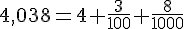 4{,}038=4+\frac{3}{100}+\frac{8}{1000}