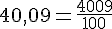 40{,}09=\frac{4009}{100}