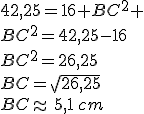 42,25=16+BC^2\\BC^2=42,25-16\\BC^2=42,25-16\\BC^2=26,25\\BC=\sqrt{26,25}\\BC\approx 5,1\,cm