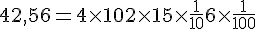42{,}56=4\times  10+2\times  1+5\times  \frac{1}{10}+6\times  \frac{1}{100}