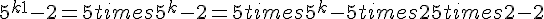 5^{k+1}-2=5times  5^k-2=5times  5^k-5times  2+5times  2-2