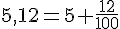 5{,}12=5+\frac{12}{100}