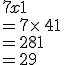 7x+1\\=7\times   4+1\\=28+1\\=29