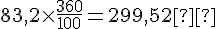 83{,}2\times  \frac{360}{100}=299{,}52°
