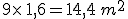 9\times  \,1,6=14,4\,m^2