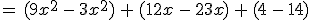 =\,(9x^2\,-\,3x^2)\,%2B\,(12x\,-\,23x)\,%2B\,(4\,-\,14)