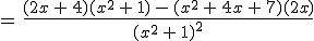 =\,\frac{(2x\,%2B\,4)(x^2\,%2B\,1)\,-\,(x^2\,%2B\,4x\,%2B\,7)(2x)}{(x^2\,%2B\,1)^2}