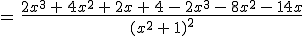 =\,\frac{2x^3\,%2B\,4x^2\,%2B\,2x\,%2B\,4\,-\,2x^3\,-\,8x^2\,-\,14x}{(x^2\,%2B\,1)^2}