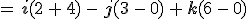=\,\mathbf{i}(2\,%2B\,4)\,-\,\mathbf{j}(3\,-\,0)\,%2B\,\mathbf{k}(6\,-\,0)
