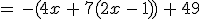 =\,-(4x\,%2B\,7(2x\,-\,1))\,%2B\,49