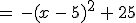 =\,-(x\,-\,5)^2\,%2B\,25
