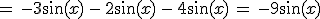 =\,-3\sin(x)\,-\,2\sin(x)\,-\,4\sin(x)\,=\,-9\sin(x)