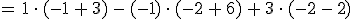 =\,1\,\cdot\,(-1\,%2B\,3)\,-\,(-1)\,\cdot\,(-2\,%2B\,6)\,%2B\,3\,\cdot\,(-2\,-\,2)
