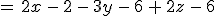 =\,2x\,-\,2\,-\,3y\,-\,6\,%2B\,2z\,-\,6