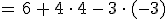 =\,6\,%2B\,4\,\cdot\,4\,-\,3\,\cdot\,(-3)