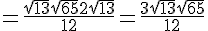 = \frac{\sqrt{13} + \sqrt{65} + 2\sqrt{13}}{12} = \frac{3\sqrt{13} + \sqrt{65}}{12}