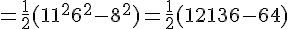= \frac{1}{2} ( 11^2 + 6^2 - 8^2 ) = \frac{1}{2}(121 + 36 - 64)
