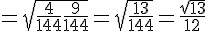 = \sqrt{\frac{4}{144} + \frac{9}{144}} = \sqrt{\frac{13}{144}} = \frac{\sqrt{13}}{12}