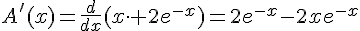 A'(x)=\frac{d}{dx}(x\cdot 2e^{-x})=2e^{-x}-2xe^{-x}